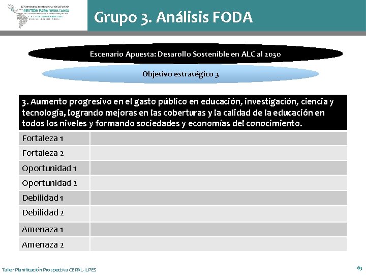 Grupo 3. Análisis FODA Escenario Apuesta: Desarollo Sostenible en ALC al 2030 Objetivo estratégico