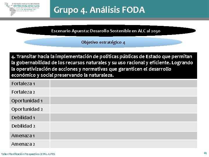 Grupo 4. Análisis FODA Escenario Apuesta: Desarollo Sostenible en ALC al 2030 Objetivo estratégico