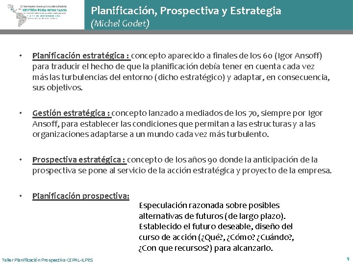 Planificación, Prospectiva y Estrategia (Michel Godet) • Planificación estratégica : concepto aparecido a finales