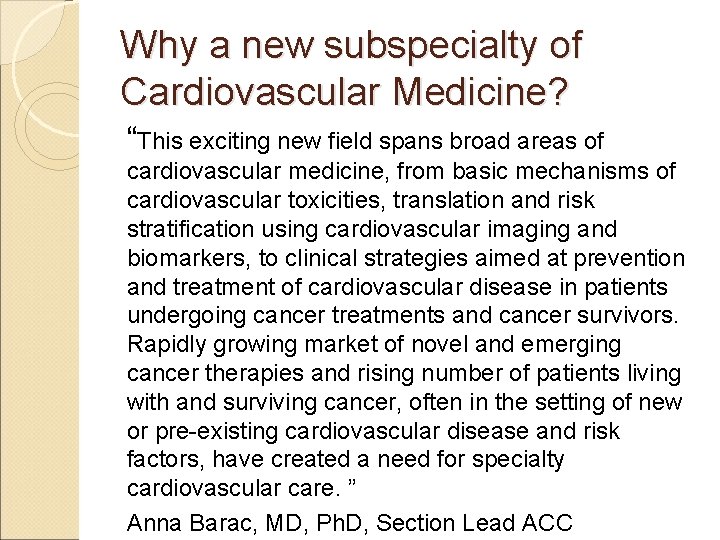 Why a new subspecialty of Cardiovascular Medicine? “This exciting new field spans broad areas