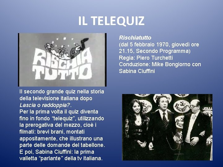 IL TELEQUIZ Rischiatutto (dal 5 febbraio 1970, giovedì ore 21. 15, Secondo Programma) Regia: