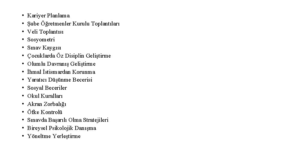  • • • • Kariyer Planlama Şube Öğretmenler Kurulu Toplantıları Veli Toplantısı Sosyometri