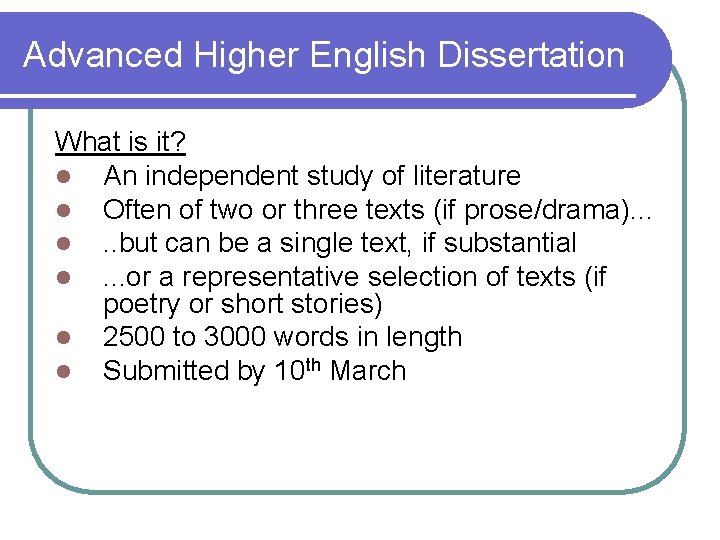 Advanced Higher English Dissertation What is it? l An independent study of literature l