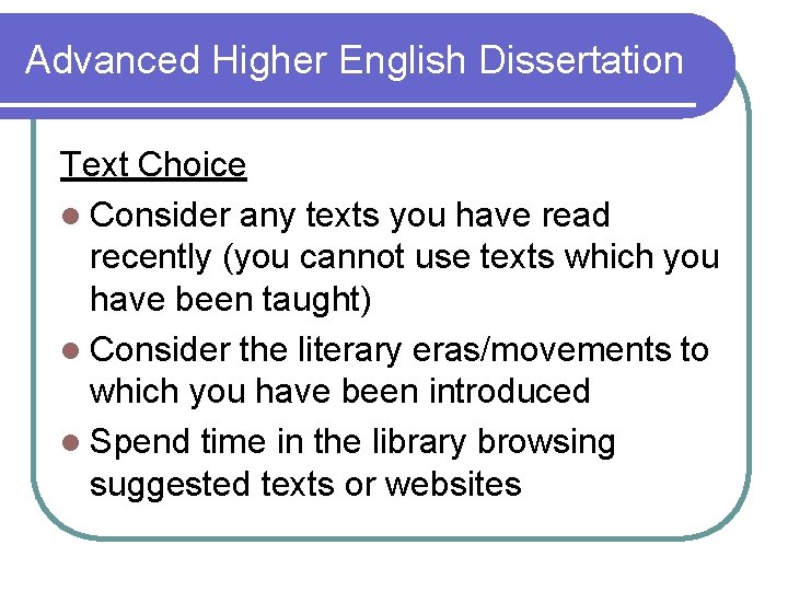Advanced Higher English Dissertation Text Choice l Consider any texts you have read recently