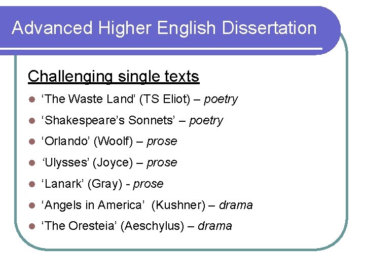 Advanced Higher English Dissertation Challenging single texts l ‘The Waste Land’ (TS Eliot) –