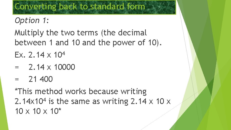 Converting back to standard form Option 1: Multiply the two terms (the decimal between