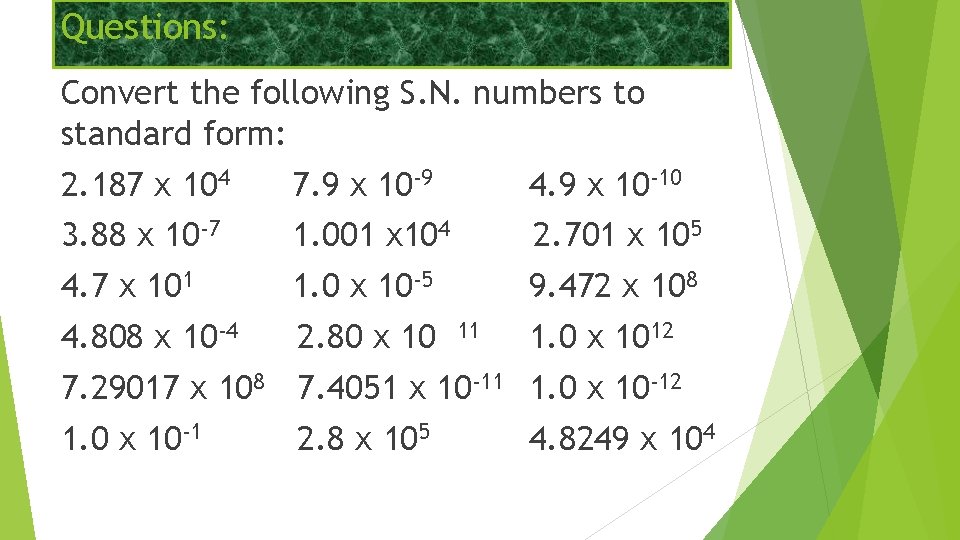 Questions: Convert the following S. N. numbers to standard form: 2. 187 x 104