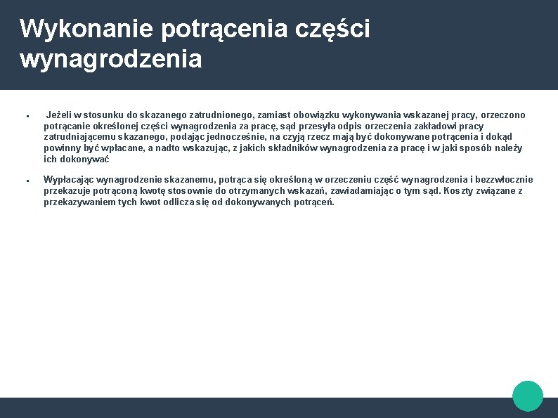 Wykonanie potrącenia części wynagrodzenia Jeżeli w stosunku do skazanego zatrudnionego, zamiast obowiązku wykonywania wskazanej