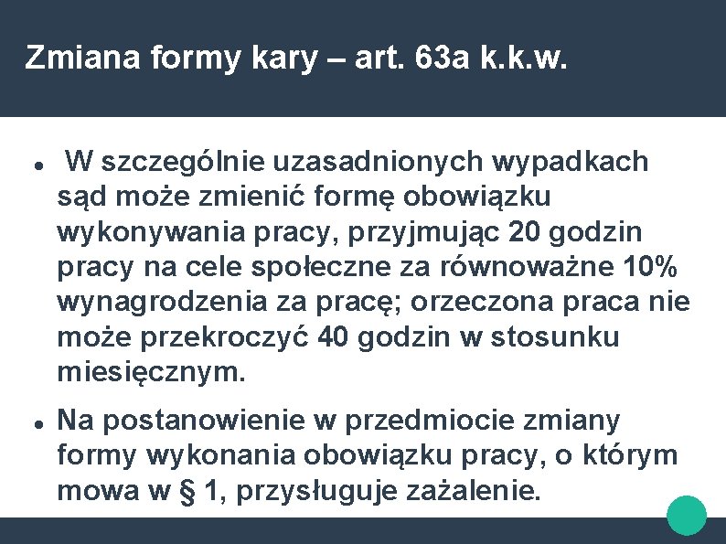 Zmiana formy kary – art. 63 a k. k. w. W szczególnie uzasadnionych wypadkach