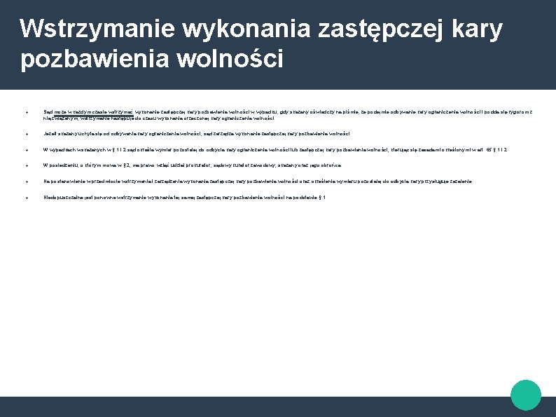 Wstrzymanie wykonania zastępczej kary pozbawienia wolności Sąd może w każdym czasie wstrzymać wykonanie zastępczej