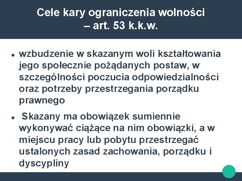 Cele kary ograniczenia wolności – art. 53 k. k. w. wzbudzenie w skazanym woli