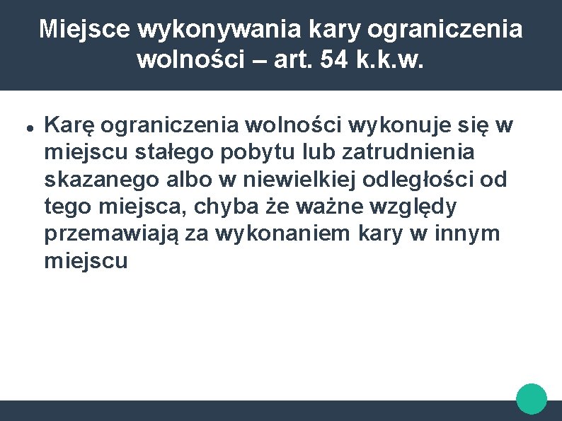 Miejsce wykonywania kary ograniczenia wolności – art. 54 k. k. w. Karę ograniczenia wolności