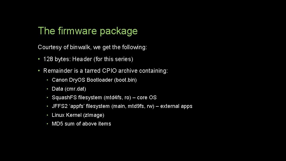 The firmware package Courtesy of binwalk, we get the following: • 128 bytes: Header