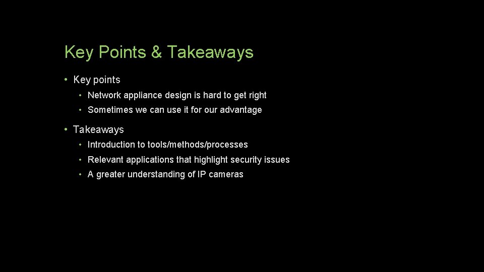 Key Points & Takeaways • Key points • Network appliance design is hard to