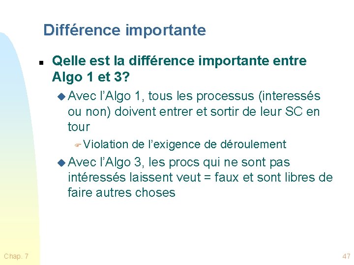 Différence importante n Qelle est la différence importante entre Algo 1 et 3? u