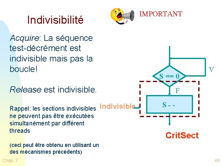 Indivisibilité Acquire: La séquence test-décrément est indivisible mais pas la boucle! IMPORTANT S ==
