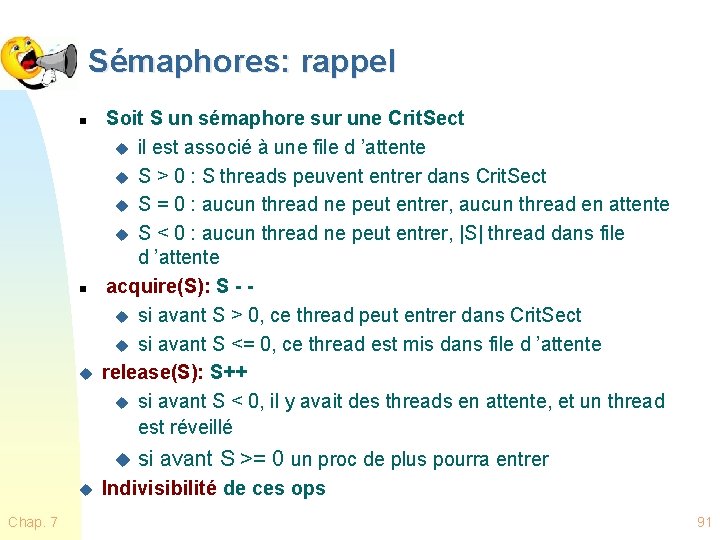 Sémaphores: rappel n n u Soit S un sémaphore sur une Crit. Sect u