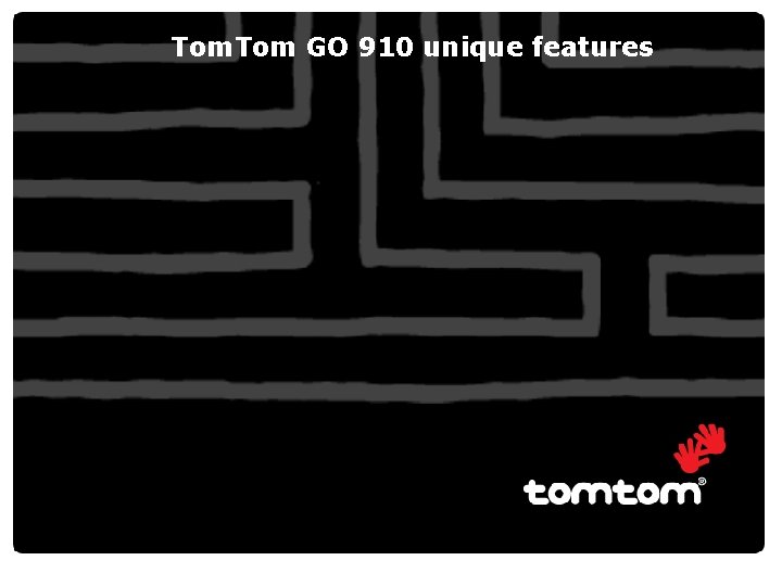 Tom. Tom GO 910 unique features 