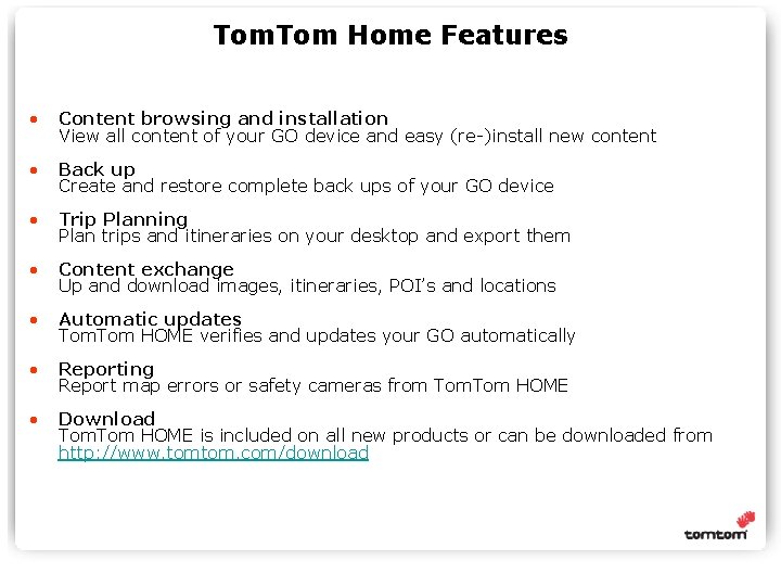 Tom. Tom Home Features • Content browsing and installation View all content of your