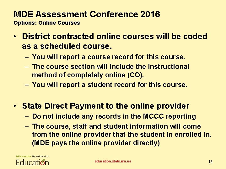 MDE Assessment Conference 2016 Options: Online Courses • District contracted online courses will be