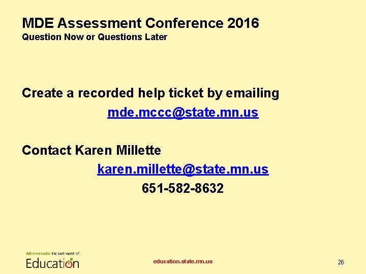 MDE Assessment Conference 2016 Question Now or Questions Later Create a recorded help ticket