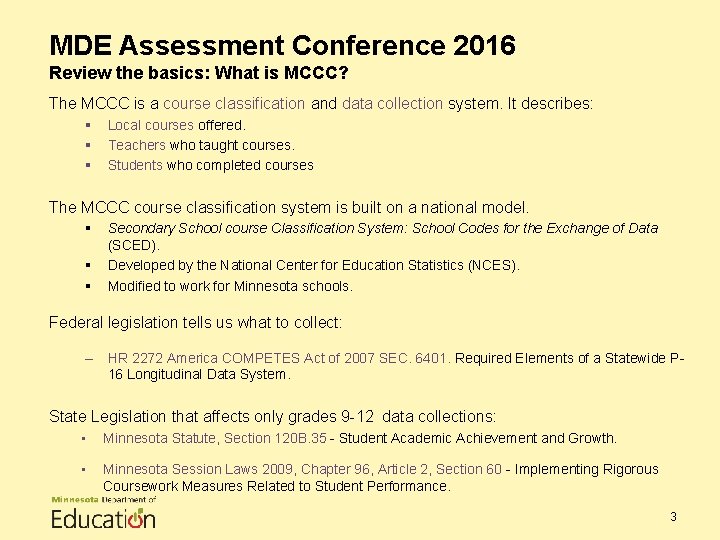 MDE Assessment Conference 2016 Review the basics: What is MCCC? The MCCC is a