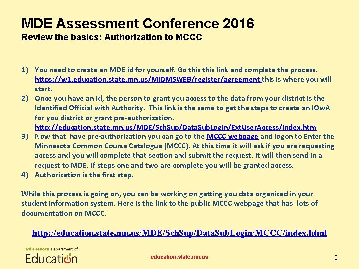 MDE Assessment Conference 2016 Review the basics: Authorization to MCCC 1) You need to