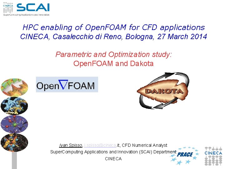 HPC enabling of Open. FOAM for CFD applications CINECA, Casalecchio di Reno, Bologna, 27