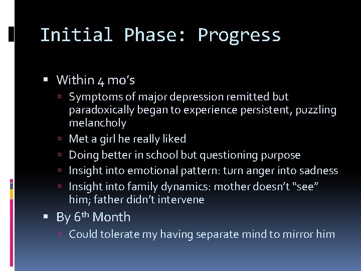 Initial Phase: Progress Within 4 mo’s Symptoms of major depression remitted but paradoxically began