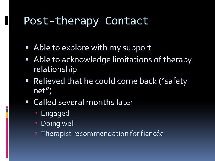 Post-therapy Contact Able to explore with my support Able to acknowledge limitations of therapy