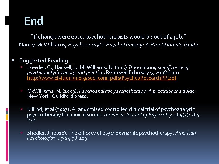 End “If change were easy, psychotherapists would be out of a job. ” Nancy
