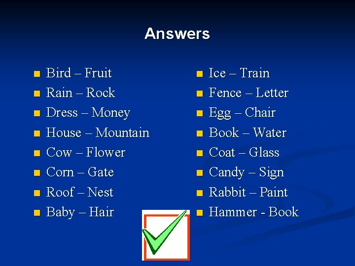 Answers n n n n Bird – Fruit Rain – Rock Dress – Money