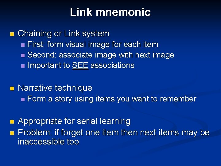 Link mnemonic n Chaining or Link system n n Narrative technique n n n