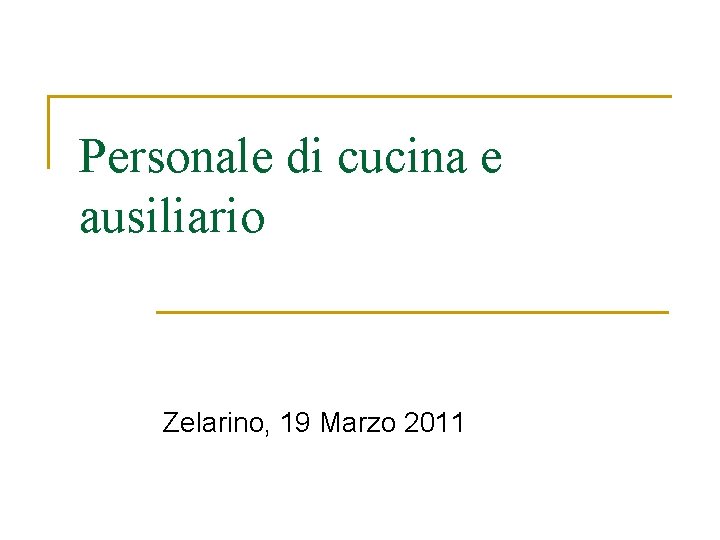 Personale di cucina e ausiliario Zelarino, 19 Marzo 2011 