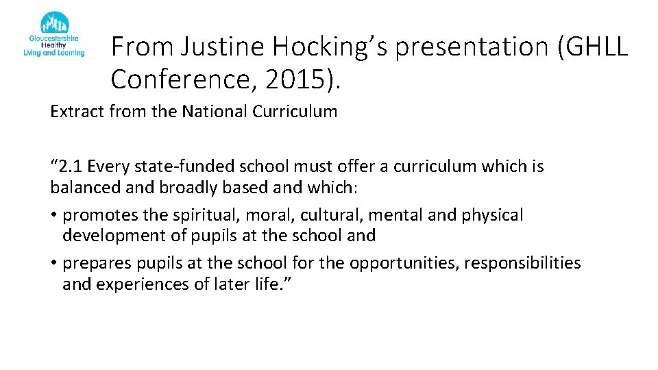 From Justine Hocking’s presentation (GHLL Conference, 2015). Extract from the National Curriculum “ 2.