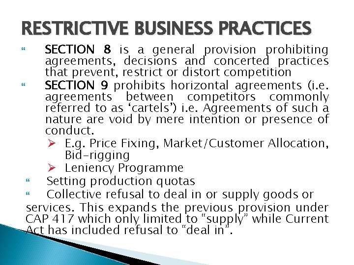 RESTRICTIVE BUSINESS PRACTICES SECTION 8 is a general provision prohibiting agreements, decisions and concerted