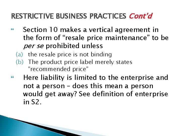 RESTRICTIVE BUSINESS PRACTICES Cont’d Section 10 makes a vertical agreement in the form of