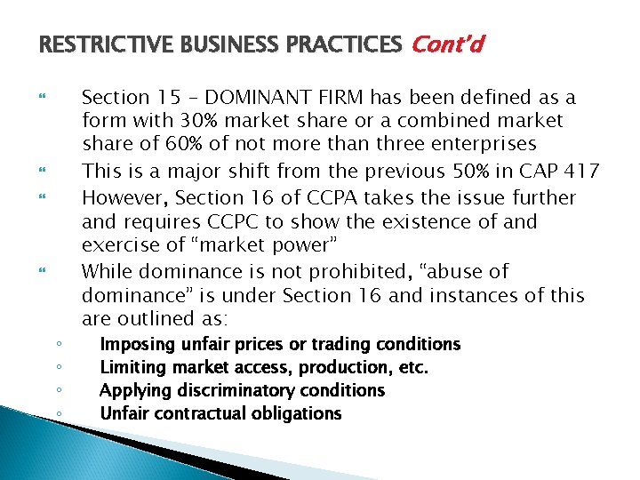 RESTRICTIVE BUSINESS PRACTICES Cont’d ◦ ◦ Section 15 - DOMINANT FIRM has been defined