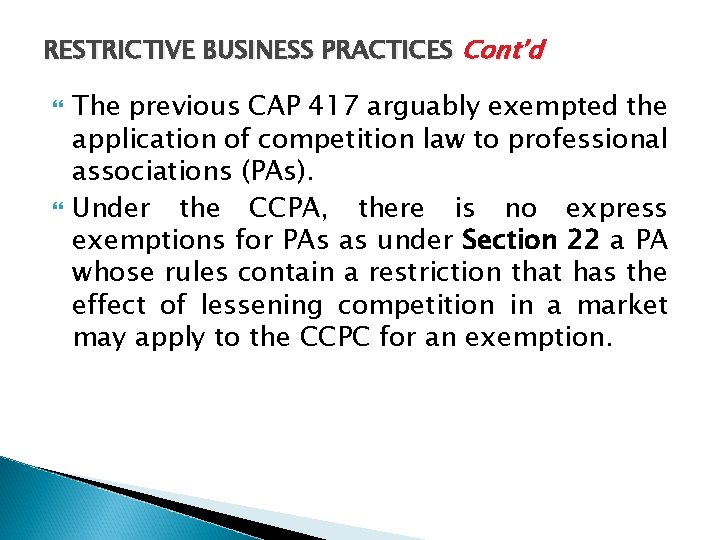 RESTRICTIVE BUSINESS PRACTICES Cont’d The previous CAP 417 arguably exempted the application of competition