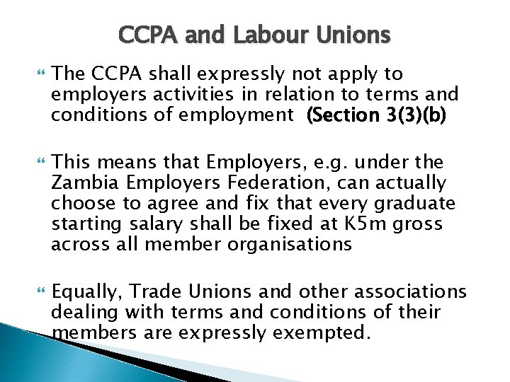 CCPA and Labour Unions The CCPA shall expressly not apply to employers activities in