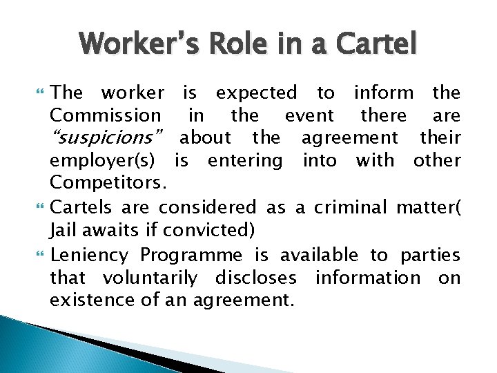 Worker’s Role in a Cartel The worker is expected to inform the Commission in