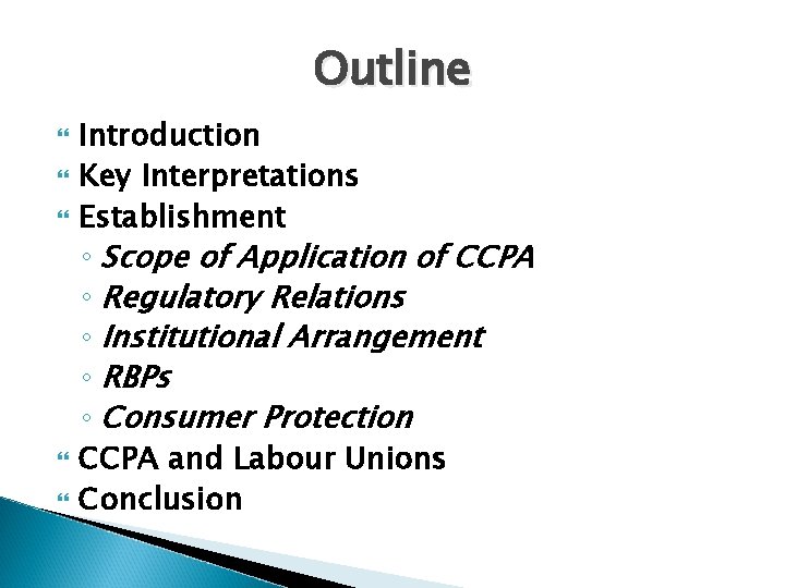 Outline Introduction Key Interpretations Establishment ◦ Scope of Application of CCPA ◦ Regulatory Relations