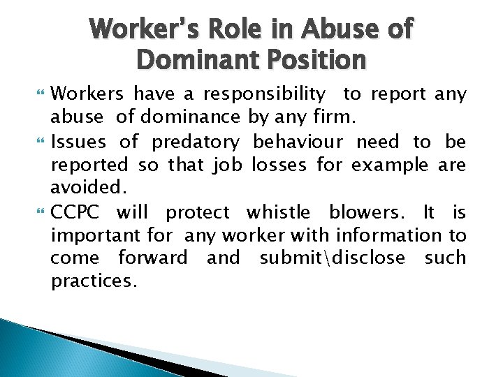 Worker’s Role in Abuse of Dominant Position Workers have a responsibility to report any