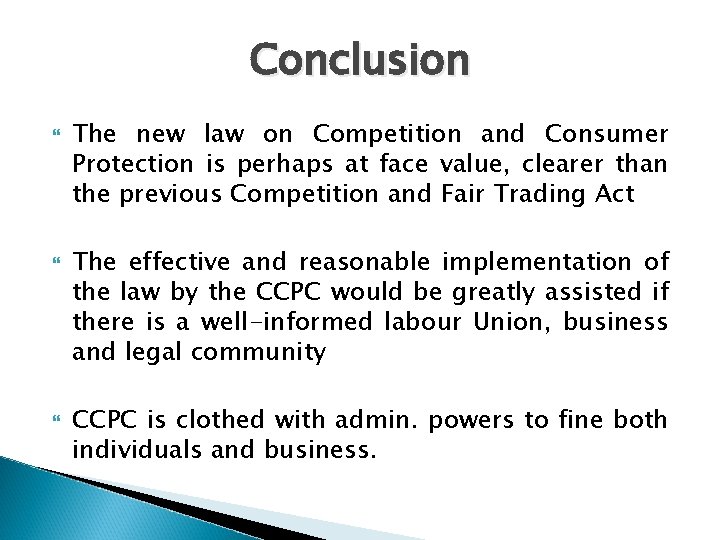 Conclusion The new law on Competition and Consumer Protection is perhaps at face value,