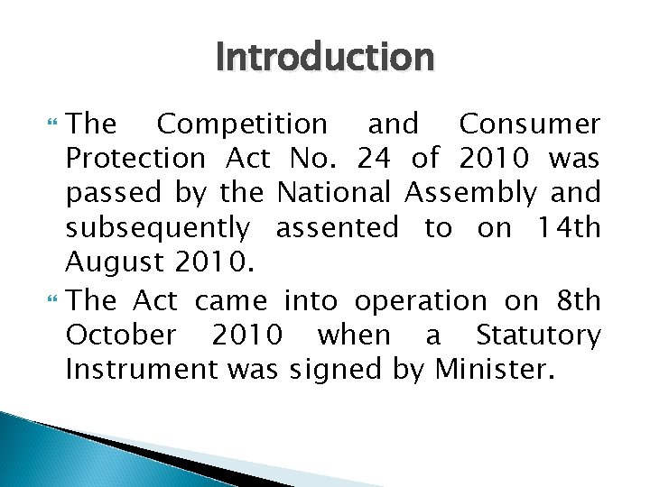Introduction The Competition and Consumer Protection Act No. 24 of 2010 was passed by