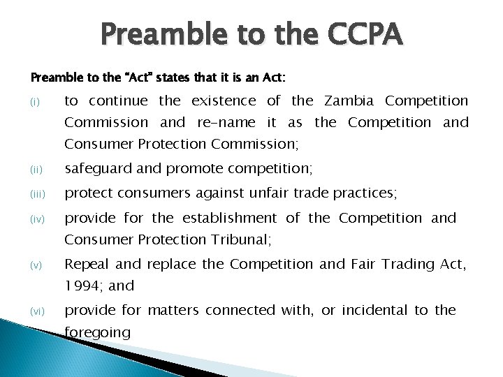 Preamble to the CCPA Preamble to the “Act” states that it is an Act: