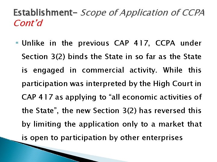 Establishment- Scope of Application of CCPA Cont’d Unlike in the previous CAP 417, CCPA