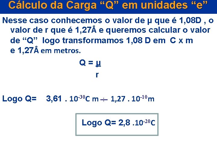 Cálculo da Carga “Q” em unidades “e” Nesse caso conhecemos o valor de μ