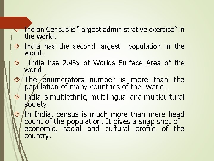  Indian Census is “largest administrative exercise” in the world. India has the second