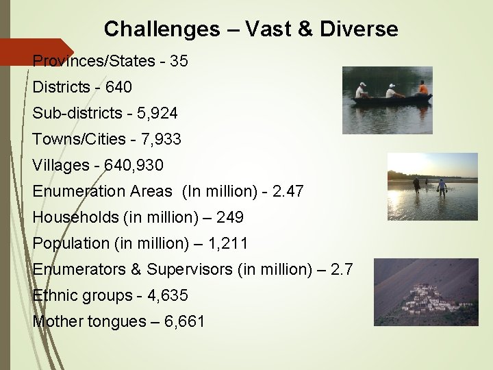 Challenges – Vast & Diverse Provinces/States - 35 Districts - 640 Sub-districts - 5,